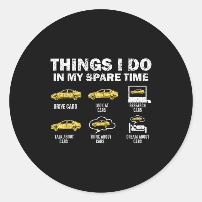 Pegatina Redonda Funny Car 6 Things I Do In My Spare Time  (Anverso)