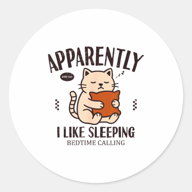 Pegatina Redonda Funny Cat Apparently, I Like Sleeng  (Anverso)