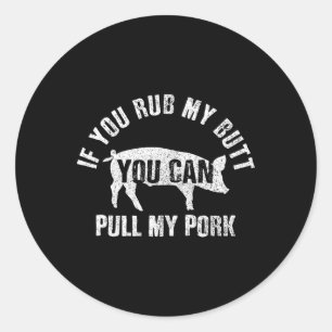 Pegatina Redonda Funny Chef Rub My Butt Pull My Pork Bbq Grill Rega