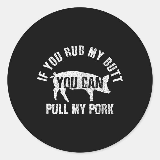 Pegatina Redonda Funny Chef Rub My Butt Pull My Pork Bbq Grill Rega (Anverso)