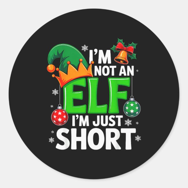 Pegatina Redonda Funny Christmas Im Not An Elf Just Short Xmas Men  (Anverso)
