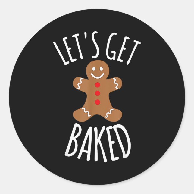 Pegatina Redonda Funny Christmas Let's Get Baked Cookie Silly Gift  (Anverso)