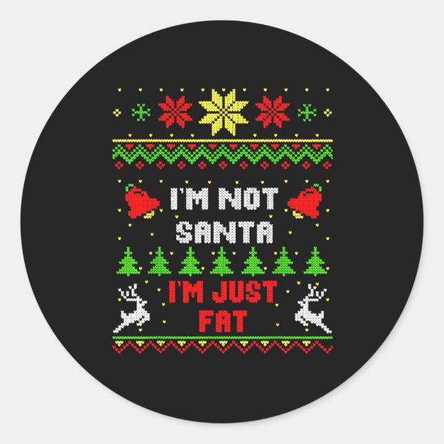 Pegatina Redonda Funny Christmas Shirt. I'm Not Santa, I'm Just Fat (Anverso)