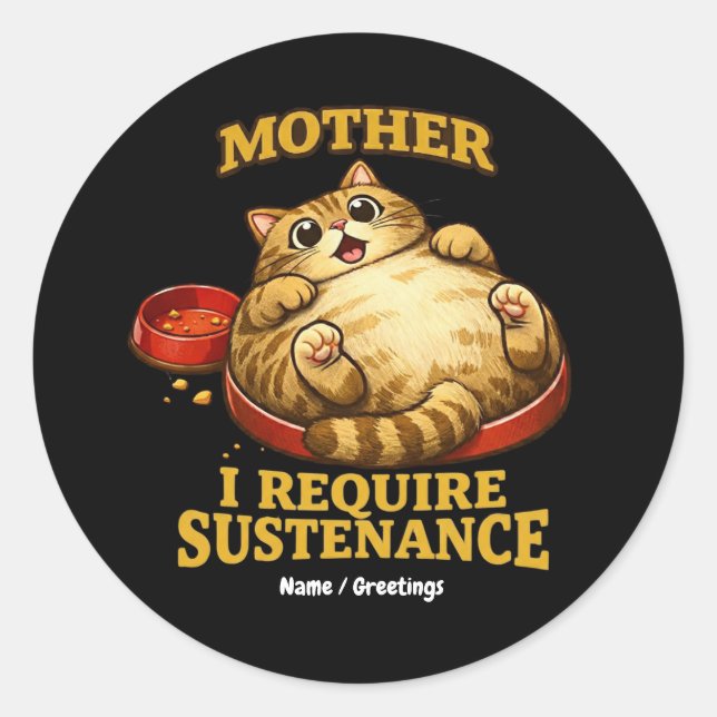 Pegatina Redonda Funny Chubby Cat  “I Require Sustenance" Cute (Anverso)