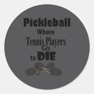 Pegatina Redonda Funny Ckleball Where Tennis Players Go To Die 
