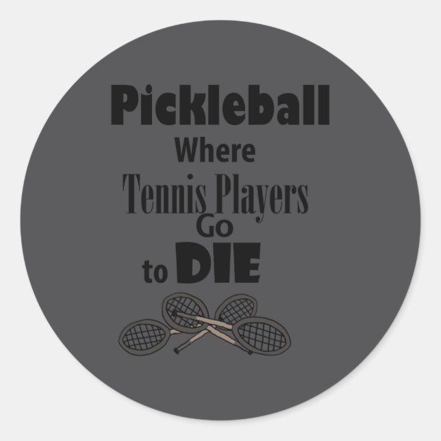 Pegatina Redonda Funny Ckleball Where Tennis Players Go To Die  (Anverso)