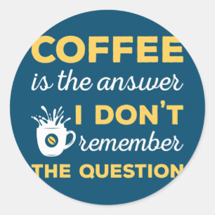 Pegatina Redonda Funny Coffee Caffeine Coffee Drinker Chiste