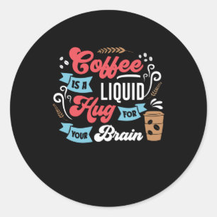 Pegatina Redonda Funny Coffee Design Café para el cerebro