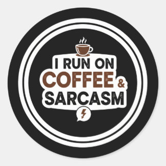 Pegatina Redonda Funny Coffee & Sarcasm Quote Sticker