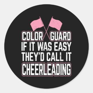 Pegatina Redonda Funny Color Guard If It Was Easy They'd Call It Ch