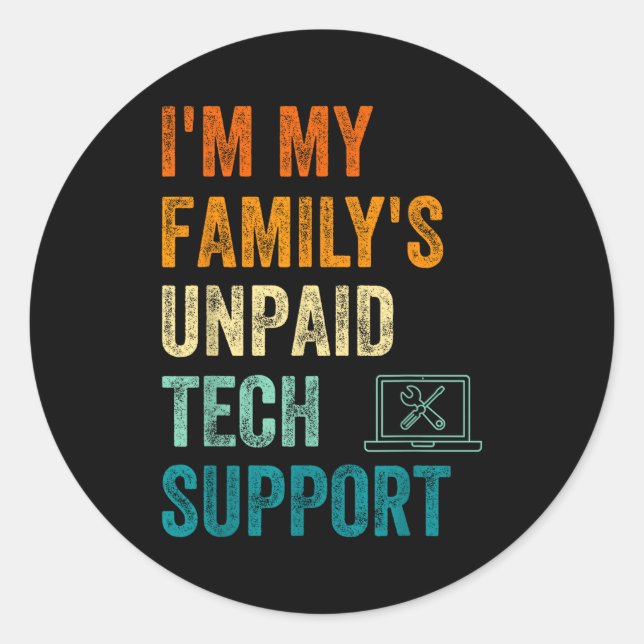 Pegatina Redonda Funny Computer Engineer I'm My Family's Unpaid Tec (Anverso)