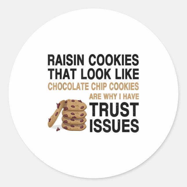 Pegatina Redonda Funny Cookies Lover Quote Gift, Trust Raisin Cooki (Anverso)
