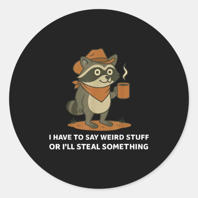 Pegatina Redonda Funny Cowboy Raccoon Saying Weird Stuff Meme Humor (Anverso)