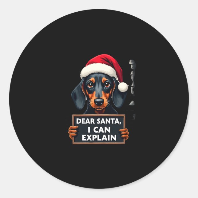 Pegatina Redonda Funny Dachshund Christmas Dear Santa I Can Explain (Anverso)