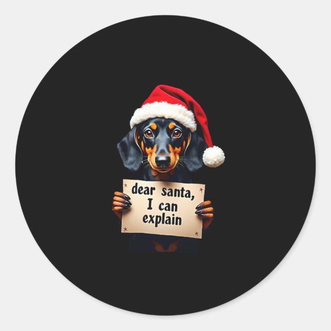 Pegatina Redonda Funny Dachshund Christmas Dear Santa I Can Explain (Anverso)