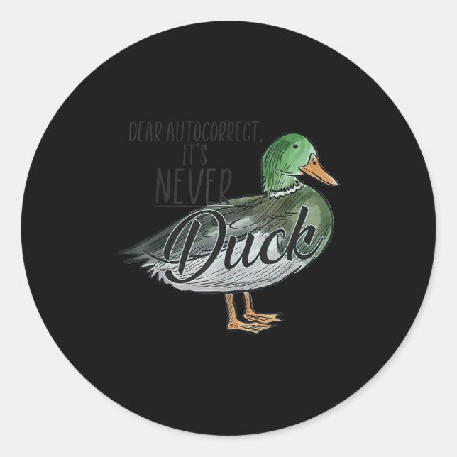 Pegatina Redonda Funny Dear Autocorrect It's Never Duck  (Anverso)