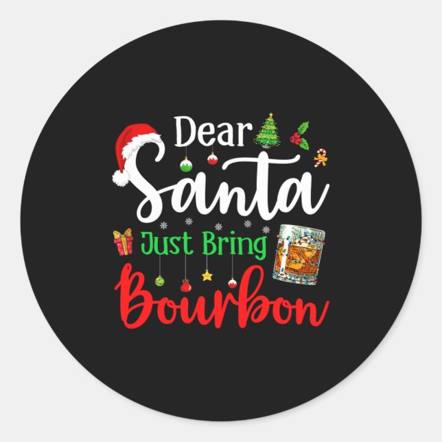 Pegatina Redonda Funny Dear Santa Just Bring Bourbon Christmas Paja (Anverso)