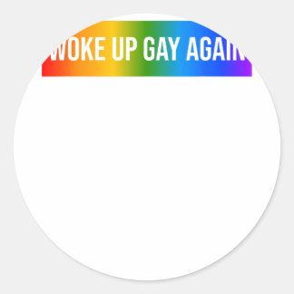 Pegatina Redonda Funny despertó de nuevo a Gay LGBTQ+ Art Rainbow G