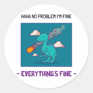 Pegatina Redonda Funny Dinosaurio Asteroide Todo está bien