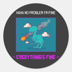 Pegatina Redonda Funny Dinosaurio Asteroide Todo está bien