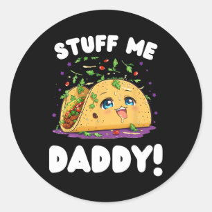 Pegatina Redonda Funny Dirty Stuty Me Daddy Naughty Taco Y Pun Fo