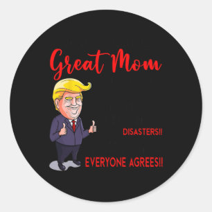 Pegatina Redonda Funny Donald Trump Eres una gran mamá