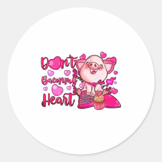 Pegatina Redonda Funny Dont Bacon My Heart Cute G Valentines Da  (Anverso)