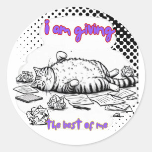 Pegatina Redonda Funny Exhausted Cat T-Shirt – Giving My Best