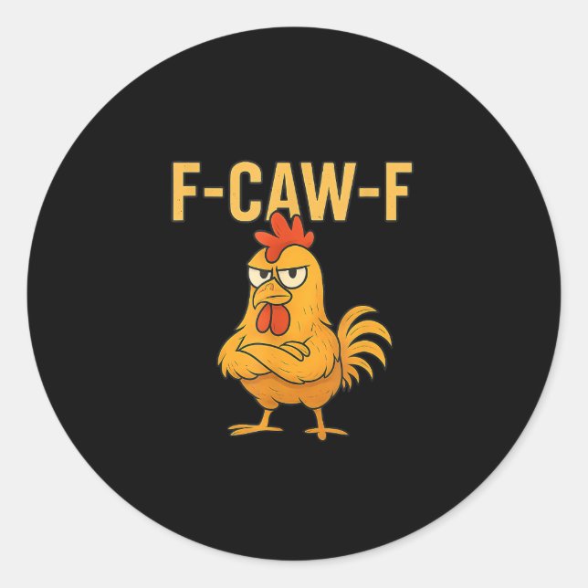Pegatina Redonda Funny F-Caw-F Chicken F-Caw-F Chicken Rooster Meme (Anverso)