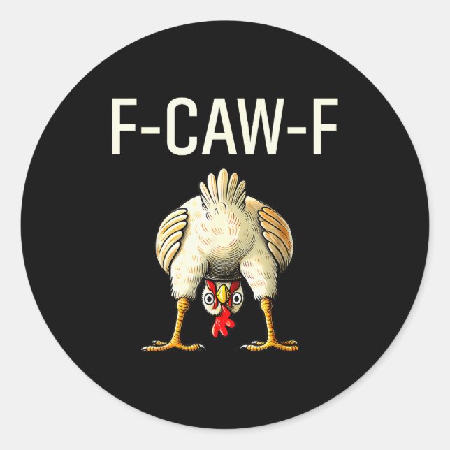 Pegatina Redonda Funny F Caw F Chicken Fcwf Butt F-caw-f  (Anverso)