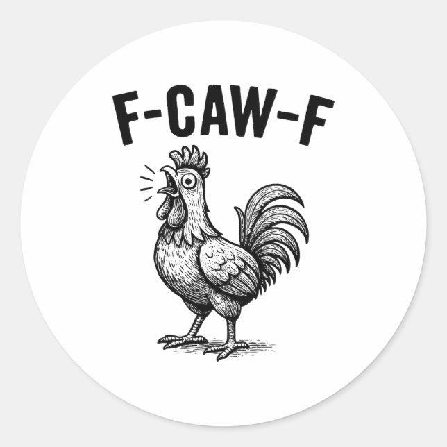 Pegatina Redonda Funny F-caw-f Chicken Graphic Sarcastic Bird  (Anverso)