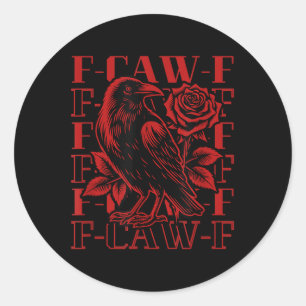 Pegatina Redonda Funny F-caw-f Crow Black Crow, F-caw-f Black Bird