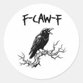 Pegatina Redonda Funny F-Caw-F Crow Raven Pun