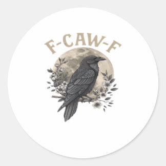 Pegatina Redonda Funny F Caw F Raven Bird Saying Graphic Style