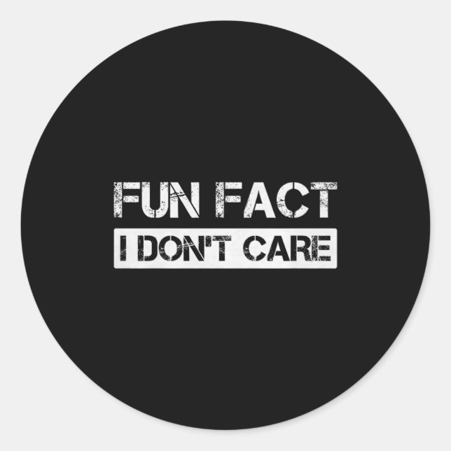 Pegatina Redonda Funny Fact I Don't Care Motivational Quotes Premiu (Anverso)