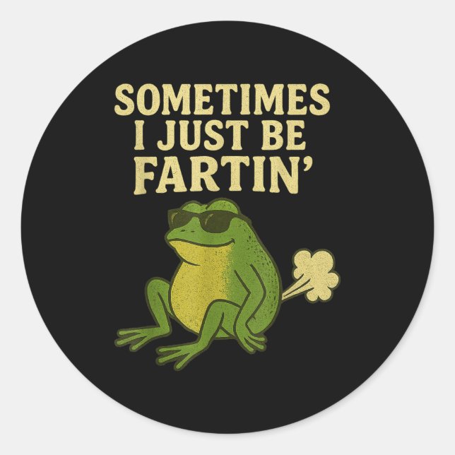 Pegatina Redonda Funny Fart Meme Sometimes I Just Be Farting Frog  (Anverso)