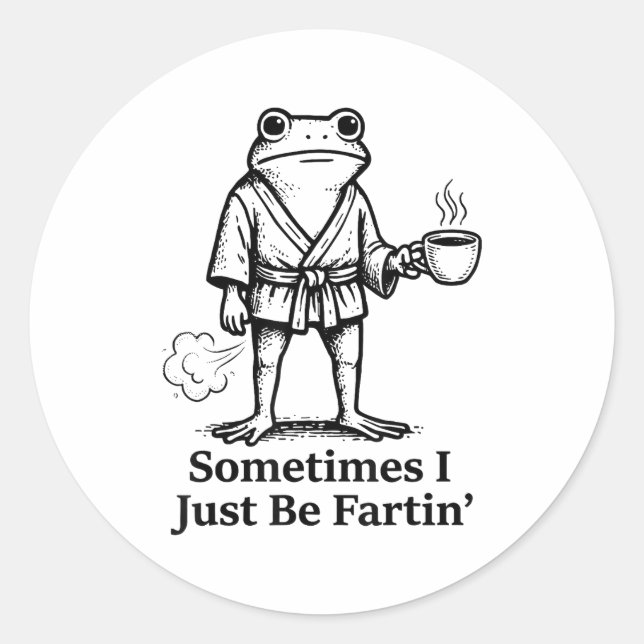 Pegatina Redonda Funny Farting Frog Fart Joke Sometimes I Just Be F (Anverso)
