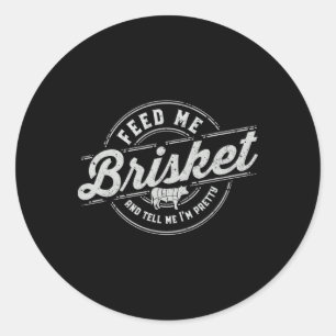 Pegatina Redonda Funny Feed Me Brisket Backyard Bbq Grilling Cookin