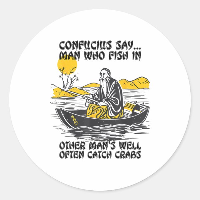 Pegatina Redonda Funny Fishing Quote Confucius Say Fish In Other's  (Anverso)