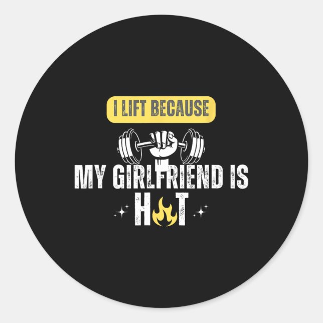 Pegatina Redonda Funny Fitness Gym Rat I Lift Because My Girlfriend (Anverso)
