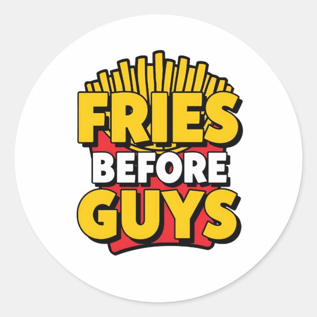 Pegatina Redonda Funny "Fries Before Guys" Quote (Anverso)