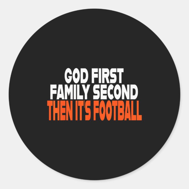Pegatina Redonda Funny God First Family Then It's Football Religiou (Anverso)
