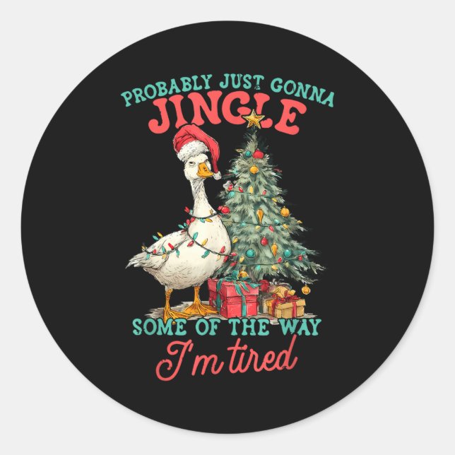 Pegatina Redonda Funny Goose Probably Gonna Jingle Some Of The Way  (Anverso)