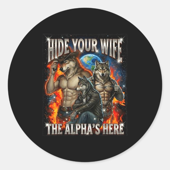 Pegatina Redonda Funny Graphic Tee Hide Your Wife The Alpha Is Here (Anverso)