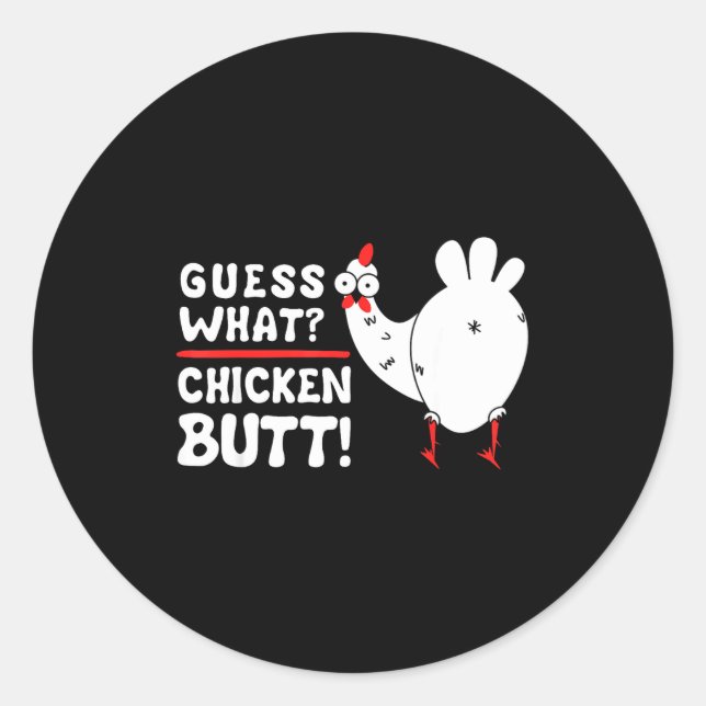 Pegatina Redonda Funny Guess What_ Chicken Butt! Graphic Design  (Anverso)