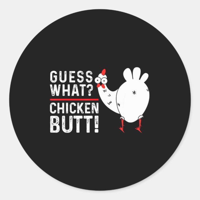 Pegatina Redonda Funny Guess What_ Chicken Butt! Graphic Design  (Anverso)