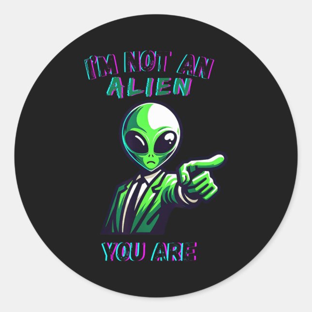 Pegatina Redonda Funny Halloween I'm Not An Alien, You Are  (Anverso)