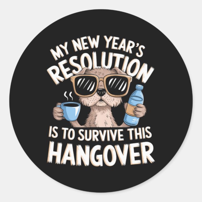 Pegatina Redonda Funny Hangover Survival Dog New Year's Resolution  (Anverso)