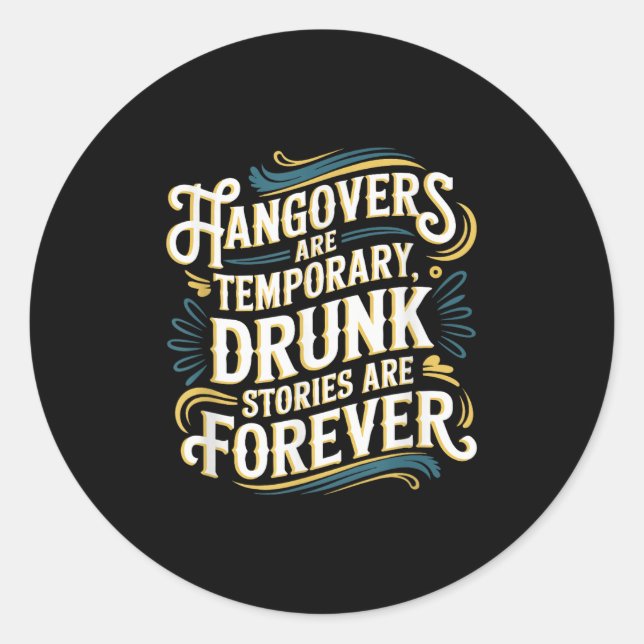 Pegatina Redonda Funny Hangovers Are Temrary Drinking Humor  (Anverso)
