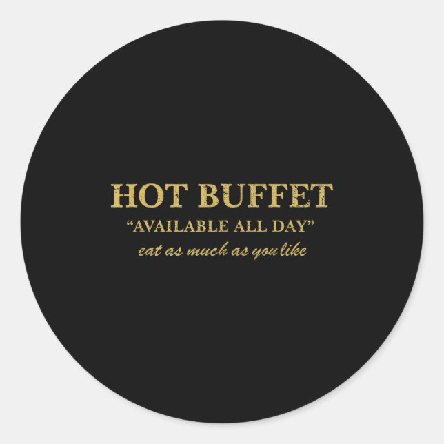 Pegatina Redonda Funny Hot Buffet Available All Day Eat As Much As  (Anverso)